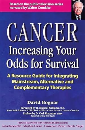 Immagine del venditore per Cancer : Increasing Your Odds for Survival : A Resource Guide for Integrating Mainstream, Alternative and Complementary Therapies venduto da GreatBookPricesUK