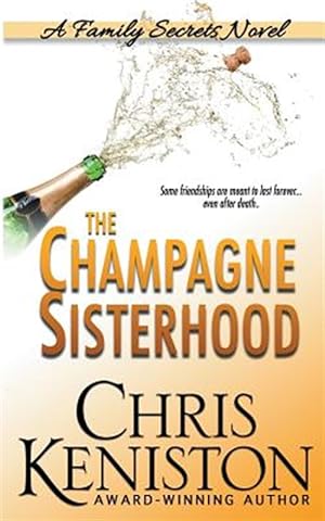 Seller image for The Champagne Sisterhood: A Family Secrets Novel for sale by GreatBookPricesUK
