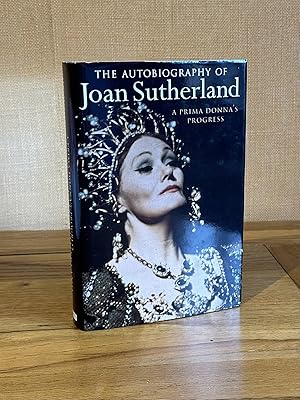 Seller image for The Autobiography of Joan Sutherland: A Prima Donna's Progress for sale by James M Pickard, ABA, ILAB, PBFA.