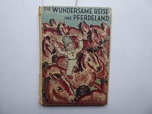 Die wundersame Reise ins Pferdeland. Mit vielen farbigen Bildern von Ernst Penzoldt.