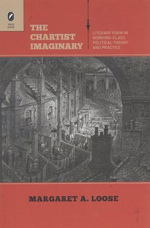 Image du vendeur pour Chartist Imaginary : Literary Form in Working-class Political Theory and Practice mis en vente par GreatBookPricesUK