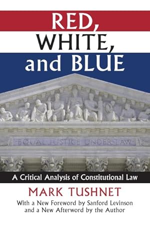 Immagine del venditore per Red, White, and Blue : A Critical Analysis of Constitutional Law venduto da GreatBookPricesUK