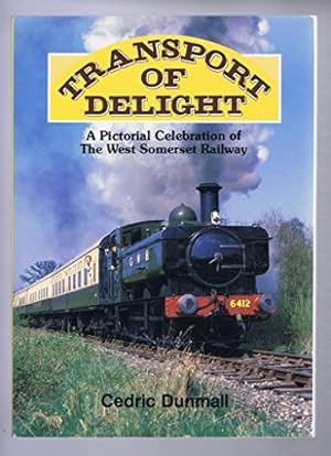 Bild des Verkufers fr Transport of Delight: Pictorial of the West Somerset Railway zum Verkauf von WeBuyBooks