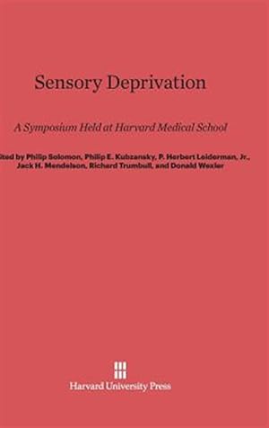 Imagen del vendedor de Sensory Deprivation: A Symposium Held at Harvard Medical School a la venta por GreatBookPricesUK