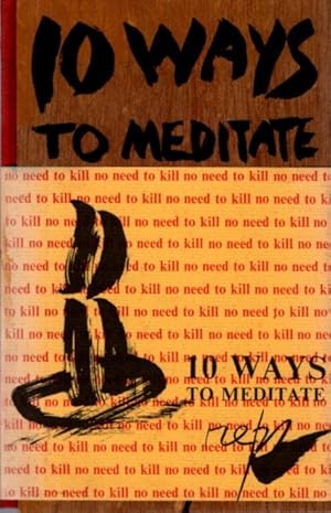 NO NEED TO KILL: 10 WAYS TO MEDITATE