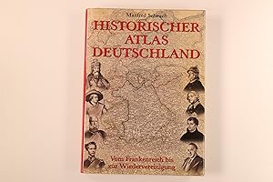 Seller image for HISTORISCHER ATLAS DEUTSCHLAND. vom Frankenreich bis zur Wiedervereinigung for sale by INFINIBU KG