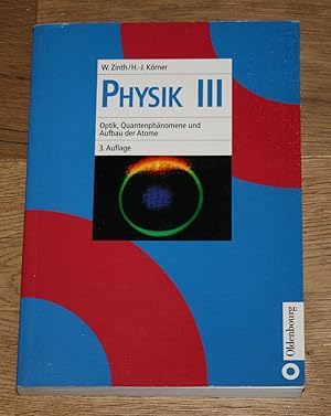 Physik III: Optik, Quantenphänomene und Aufbau der Atome.