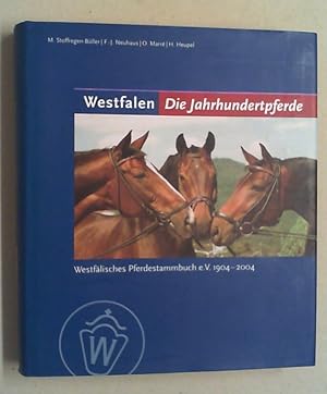 Westfalen. Die Jahrhundertpferde. Westfälisches Pferdestammbuch e.V. 1904 - 2004.