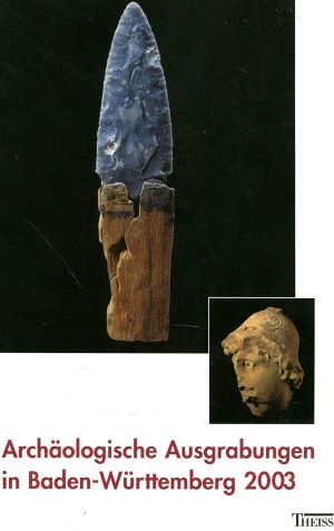 Seller image for Archologische Ausgrabungen in Baden-Wrttemberg 2003 for sale by Gabis Bcherlager