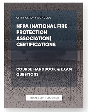 Seller image for NFPA (National Fire Protection Association) Certifications - Course Handbook & Exam Questions for sale by PS PUBLISHIING