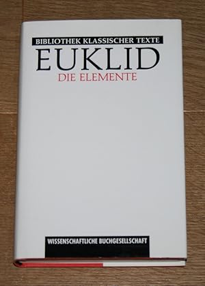 Imagen del vendedor de Euklid: Die Elemente. Buch I - XIII. [Nach Heibergs Text aus dem Griechischen bers. und hrsg. von Clemens Thaer / Bibliothek klassischer Texte] a la venta por Antiquariat Gallenberger