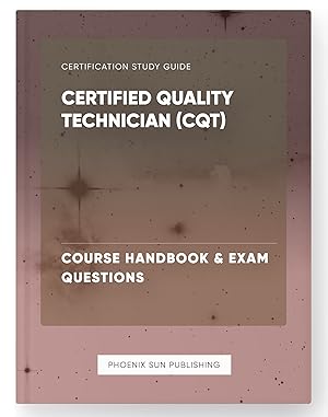 Seller image for Certified Quality Technician (CQT) - Course Handbook & Exam Questions for sale by PS PUBLISHIING