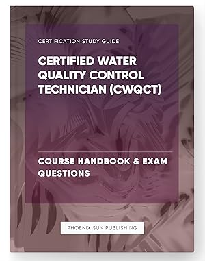 Seller image for Certified Water Quality Control Technician (CWQCT) - Course Handbook & Exam Questions for sale by PS PUBLISHIING