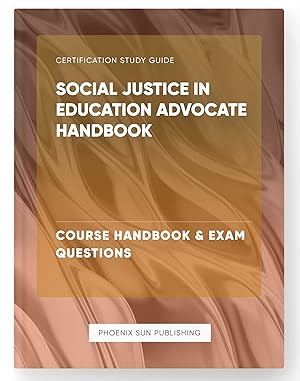 Immagine del venditore per Social Justice in Education Advocate Handbook - Course Handbook & Exam Questions venduto da PS PUBLISHIING