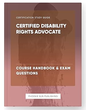 Seller image for Certified Disability Rights Advocate - Course Handbook & Exam Questions for sale by PS PUBLISHIING