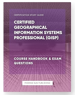 Seller image for Certified Geographical Information Systems Professional (GISP) - Course Handbook & Exam Questions for sale by PS PUBLISHIING