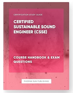 Seller image for Certified Sustainable Sound Engineer (CSSE) - Course Handbook & Exam Questions for sale by PS PUBLISHIING