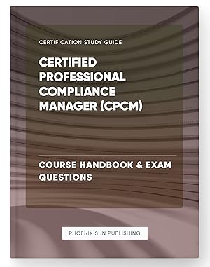 Seller image for Certified Professional Compliance Manager (CPCM) - Course Handbook & Exam Questions for sale by PS PUBLISHIING