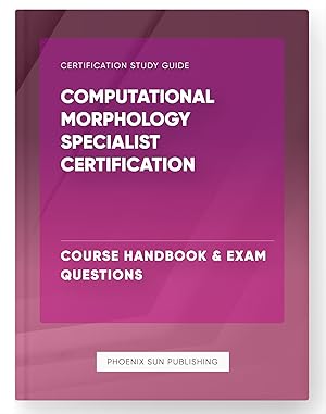 Immagine del venditore per Computational Morphology Specialist Certification - Course Handbook & Exam Questions venduto da PS PUBLISHIING