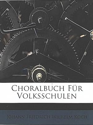 Seller image for Choralbuch fr Volksschulen for sale by Leserstrahl  (Preise inkl. MwSt.)