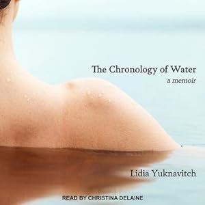 Seller image for The Chronology of Water Lib/E: A Memoir for sale by AHA-BUCH GmbH