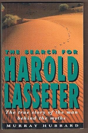 The search for Harold Lasseter: The true story of the manbehind the myths