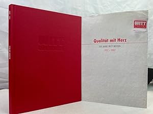 Qualität mit Herz : 100 years Witt Weiden ; 1907 - 2007. [Ed.: Thomas Prüfer. Text and Photos: An...
