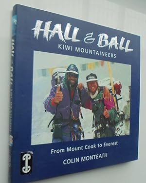 Bild des Verkufers fr Hall and Ball Kiwi Mountaineers From Mount Cook to Everest zum Verkauf von Phoenix Books NZ