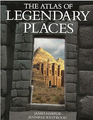 THE ATLAS OF LEGENDARY PLACES