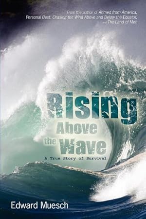 Imagen del vendedor de Rising Above the Wave : A True Story of Survival a la venta por AHA-BUCH GmbH