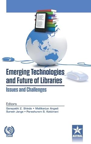 Seller image for Emerging Technologies and Future of Libraries Issues and Challenges for sale by AHA-BUCH GmbH