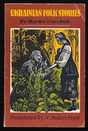 Ukrainian Folk Stories by Marko Vovchok, Translated by N. Pedan-Popil. Edited by H.B. Timothy.