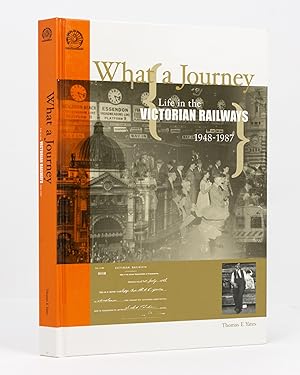 What a Journey. Life in the Victorian Railways, 1948-1987