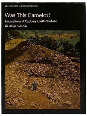 Bild des Verkufers fr Was this Camelot? Excavations at Cadbury Castle 1966-1970 zum Verkauf von Yesterday's Muse, ABAA, ILAB, IOBA