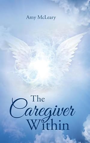 Seller image for The Caregiver Within for sale by BuchWeltWeit Ludwig Meier e.K.