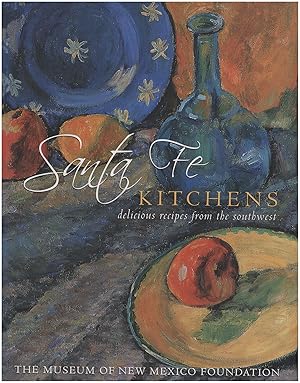 Santa Fe Kitchens: Delicious Recipes from the Southwest