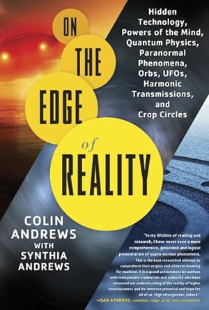 Imagen del vendedor de On the Edge of Reality : Hidden Technology, Powers of the Mind, Quantum Physics, Paranormal Phenomena, Orbs, UFOs, Harmonic Transmissions, and Crop Circles a la venta por GreatBookPrices