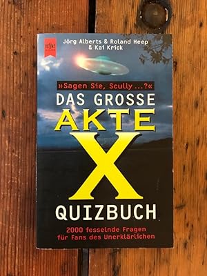 Bild des Verkufers fr Das grosse Akte-X-Quizbuch : "Sagen Sie, Scully .?" ; 2000 fesselnde Fragen fr Fans des Unerklrlichen. & Roland Heep & Kai Krick / Heyne-Bcher / 1 / Heyne allgemeine Reihe ; Nr. 10253 zum Verkauf von Antiquariat Liber Antiqua