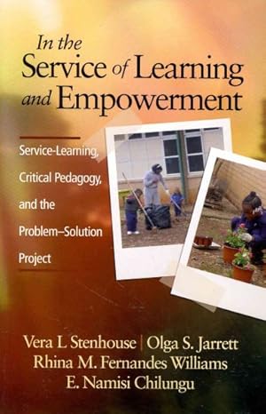 Image du vendeur pour In the Service of Learning and Empowerment : Service-learning, Critical Pedagogy, and the Problem-solution Project mis en vente par GreatBookPricesUK