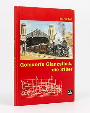 Gölsdorfs Glanzstück, die 310er