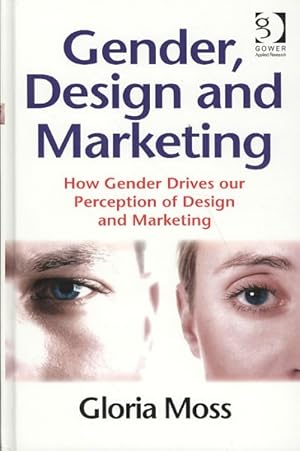 Seller image for Gender, Design and Marketing : How Gender Drives Our Perception of Design and Marketing for sale by GreatBookPricesUK