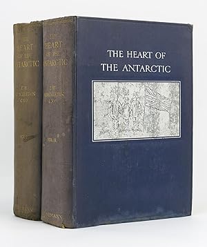 The Heart of the Antarctic. Being the Story of the British Antarctic Expedition, 1907-1909. With ...