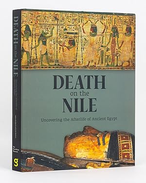 Imagen del vendedor de Death on the Nile. Uncovering the Afterlife of Ancient Egypt a la venta por Michael Treloar Booksellers ANZAAB/ILAB