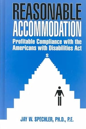 Bild des Verkufers fr Reasonable Accommodation : Profitable Compliance With the Americans With Disabilities Act zum Verkauf von GreatBookPricesUK