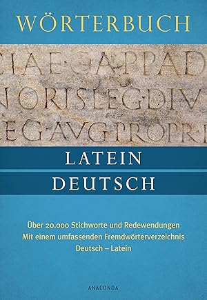 Wörterbuch Latein - Deutsch : über 20.000 Stichworte und Redewendungen ; mit einem umfassenden Fr...