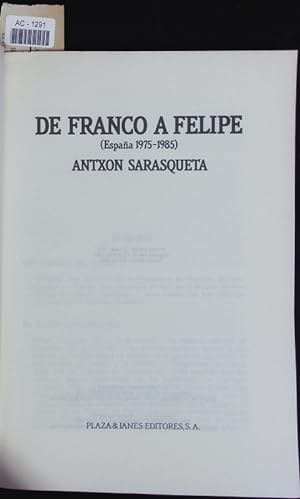 Seller image for De Franco a Felipe. (Espaa 1975 - 1985); [entre el caudillaje y el presidencialismo. for sale by Antiquariat Bookfarm