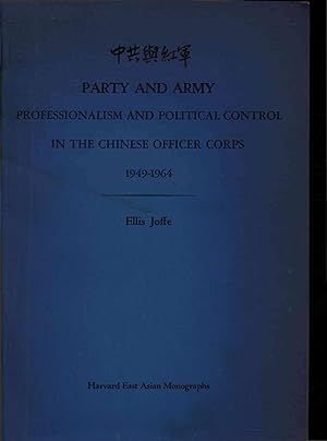 Seller image for Party And Army. Professionalism And Political Control In The Chinese Officer Corps, 1949-1964. for sale by Antiquariat Bookfarm