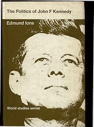 Image du vendeur pour The politics of John F. Kennedy. mis en vente par Antiquariat Bookfarm