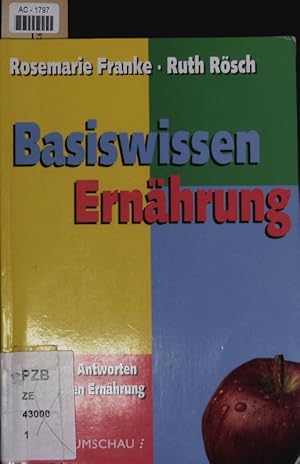 Bild des Verkufers fr Basiswissen Ernhrung. Fragen und Antworten zur gesunden Ernhrung. zum Verkauf von Antiquariat Bookfarm