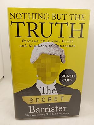 Image du vendeur pour Nothing but the Truth: Stories of Crime, Guilt and the Loss of Innocence (Signed) mis en vente par The Books of Eli